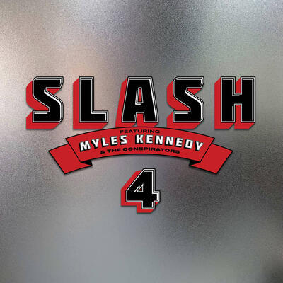 SLASH - 4 (FEAT. MYLES KENNEDY & THE CONSPIRATORS)