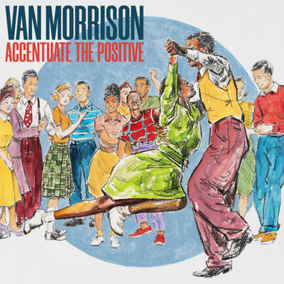 MORRISON VAN - ACCENTUATE THE POSITIVE