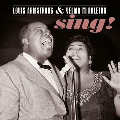 ARMSTRONG LOUIS & VELMA MIDDLETON - SING!
