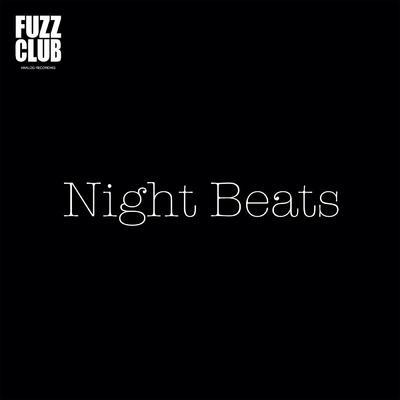 NIGHT BEATS - FUZZ CLUB SESSIONS