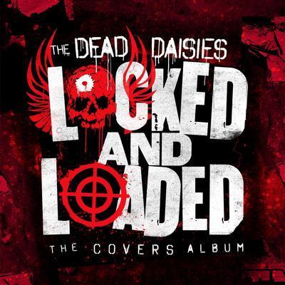 DEAD DAISIES - LOCKED AND LOADED