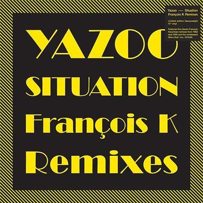 YAZOO - SITUATION (THE FRANCOIS K REMIXES)