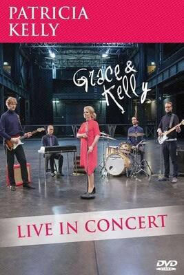 KELLY PATRICIA - GRACE & KELLY: LIVE IN CONCERT / DVD