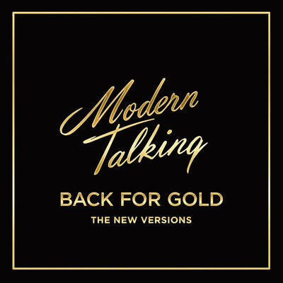 MODERN TALKING - BACK FOR GOLD: THE NEW VERSIONS