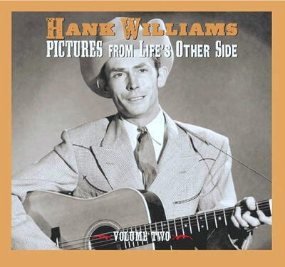 WILLIAMS HANK - PICTURES FROM LIFE'S OTHER SIDE: VOLUME TWO / CD