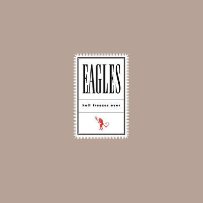 EAGLES - HELL FREEZES OVER