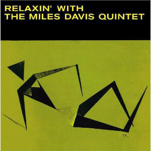 DAVIS MILES - RELAXIN' WITH THE MILES DAVIS QUINTET