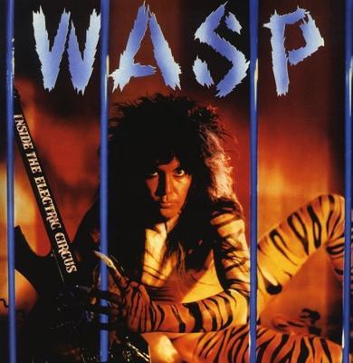 W.A.S.P. - INSIDE THE ELECTRIC CIRCUS