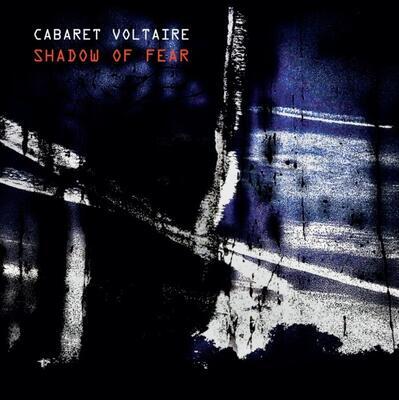 CABARET VOLTAIRE - SHADOW OF FEAR - 1