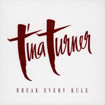 TURNER TINA - BREAK EVERY RULE / 3CD + 2DVD - 1