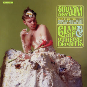 SOUL ASYLUM - CLAM DIP & OTHER DELIGHTS