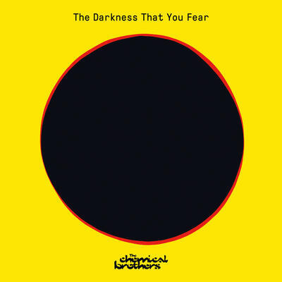 CHEMICAL BROTHERS - DARKNESS THAT YOU FEAR / RSD
