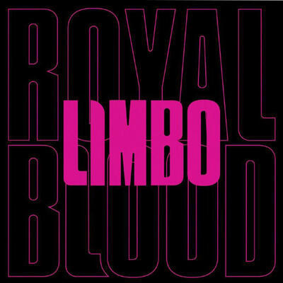 ROYAL BLOOD - LIMBO / 7" SINGLE