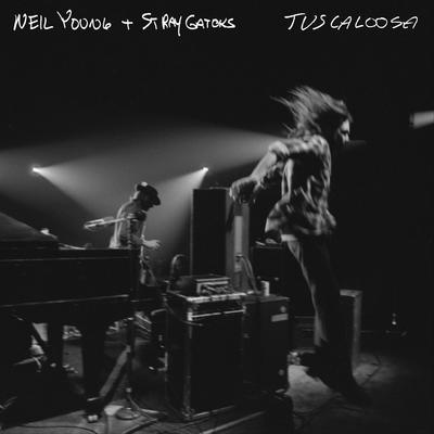 YOUNG NEIL & STRAY GATORS - TUSCALOOSA (LIVE)