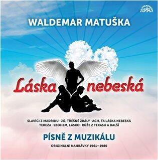 MATUŠKA WALDEMAR - LÁSKA NEBESKÁ / PÍSNĚ Z MUZIKÁLU / ORIGINÁLNÍ NAHRÁVKY 1961-1980 / CD