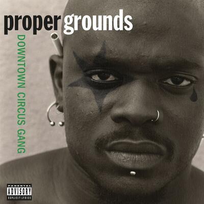 PROPER GROUNDS - DOWNTOWN CIRCUS GANG / COLORED - 1