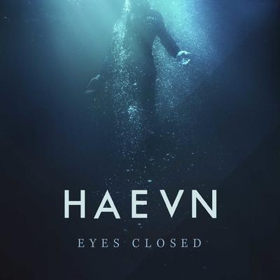 HAEVN - EYES CLOSED