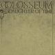 COLOSSEUM - DAUGHTER OF TIME - 1/2