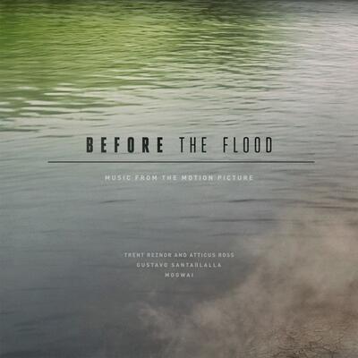 REZNOR TRENT AND ATTICUS ROSS / OST - BEFORE THE FLOOD