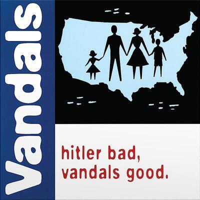 VANDALS - HITLER BAD, VANDALS GOOD. - 1