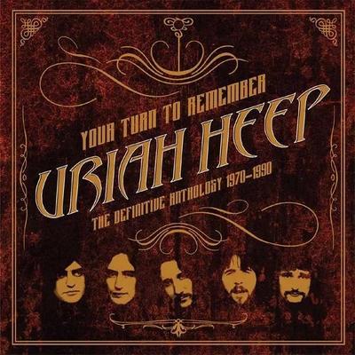 URIAH HEEP - YOUR TURN TO REMEMBER: THE DEFINITIVE ANTHOLOGY 1970-1990