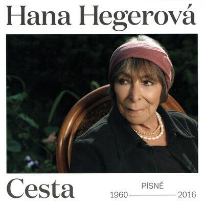 HEGEROVÁ HANA - CESTA (PÍSNĚ 1960-2016) / 10CD