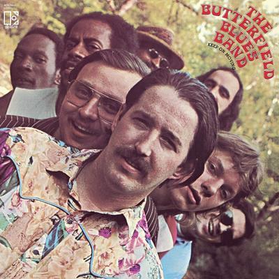 BUTTERFIELD BLUES BAND - KEEP ON MOVING - 1