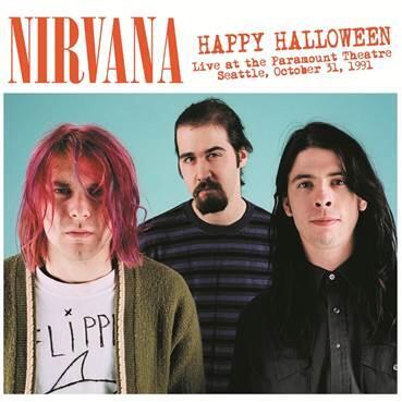 NIRVANA - HAPPY HALLOWEEN (LIVE AT THE PARAMOUNT THEATRE SEATTLE, OCTOBER 31, 1991)