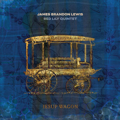 LEWIS JAMES BRANDON / RED LILY QUINTET - JESUP WAGON
