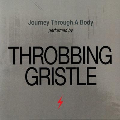 THROBBING GRISTLE - JOURNEY THROUGH A BODY