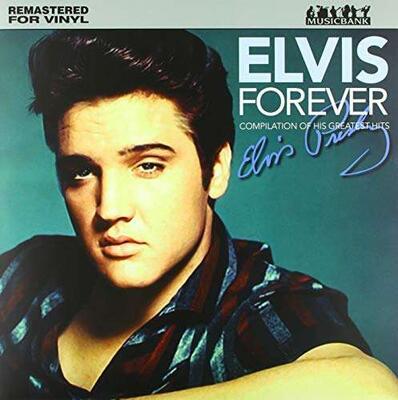 PRESLEY ELVIS - ELVIS FOREVER (COMPILATION OF HIS GREATEST HITS)