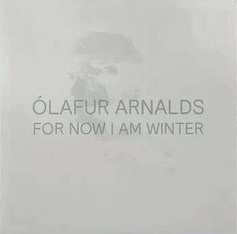 ARNALDS OLAFUR - FOR NOW I AM WINTER