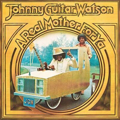 WATSON JOHNNY GUITAR - A REAL MOTHER FOR YA