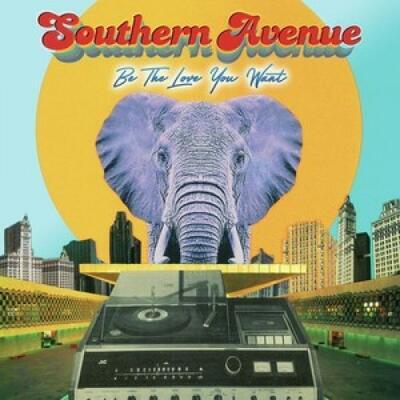 SOUTHERN AVENUE - BE THE LOVE YOU WANT
