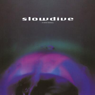 SLOWDIVE - 5 EP (IN MIND REMIXES) - 1