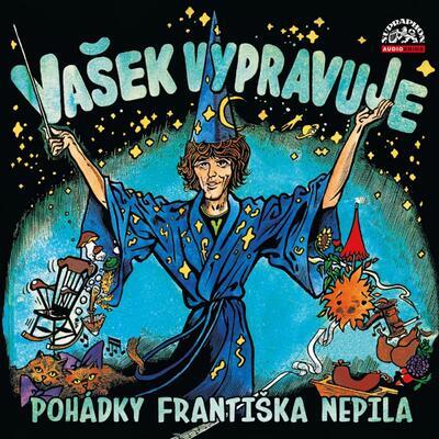 NECKÁŘ VÁCLAV - VAŠEK VYPRAVUJE POHÁDKY FRANTIŠKA NEPILA / CD