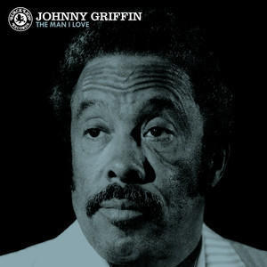 GRIFFIN JOHNNY - MAN I LOVE