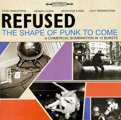 REFUSED - SHAPE OF PUNK TO COME (A CHIMERICAL BOMBINATION IN 12 BURSTS)