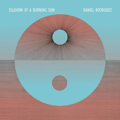 RODRIGUEZ DANIEL - SOJOURN OF A BURNING SUN