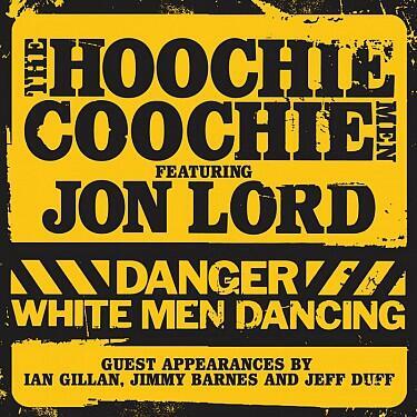 HOOCHIE COOCHIE MEN FEATTURING JOHN LORD - DANGER: WHITE MEN DANCING - 1