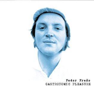 FREŠO FEDOR - GASTRONOMIC PLEASURE / CD