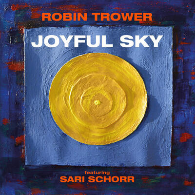TROWER ROBIN & SARI SCHORR - JOYFUL SKY / CD