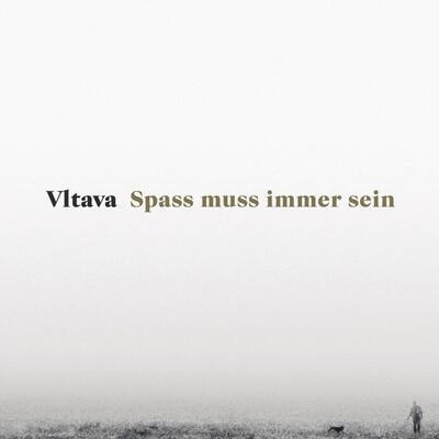 VLTAVA - SPASS MUSS IMMER SEIN / CD