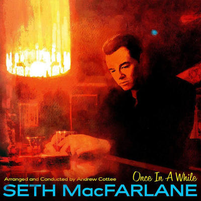 SETH MAC FARLANE - ONCE IN A WHILE