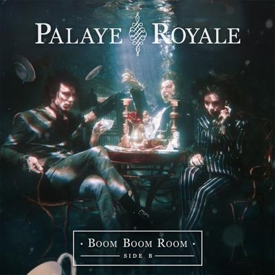 PALAYE ROYALE - BOOM BOOM ROOM (SIDE B)