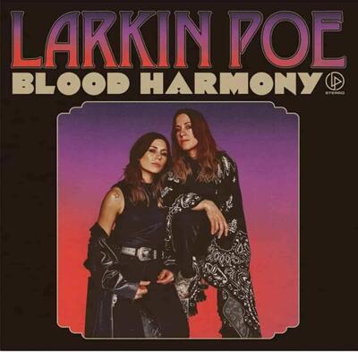 LARKIN POE - BLOOD HARMONY / INDIE - 1