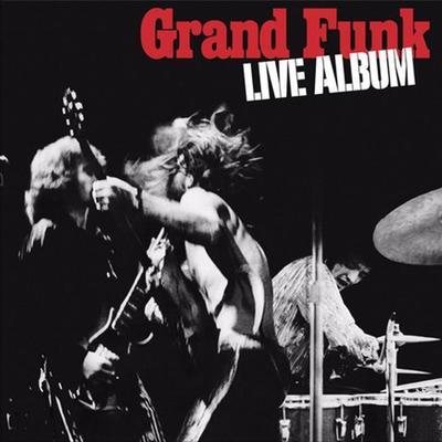 GRAND FUNK RAILROAD - LIVE ALBUM