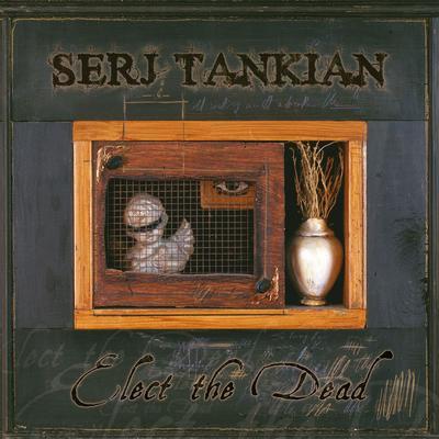 TANKIAN SERJ - ELECT THE DEAD