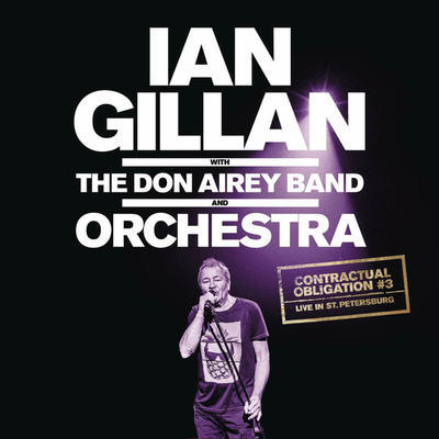 GILLAN IAN WITH THE DON AIREY BAND AND ORCHESTRA - CONTRACTUAL OBLIGATION #3: LIVE IN ST. PETERSBURG