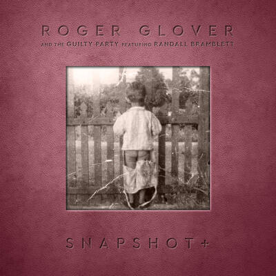 GLOVER ROGER AND THE GUILTY PARTY - SNAPSHOT+ / CD